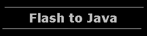 Flash to Java