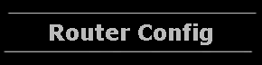 Router Config