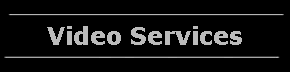 Video Services