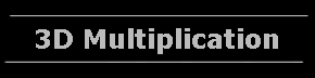 3D Multiplication