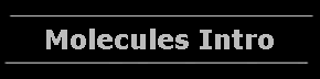 Molecules Intro